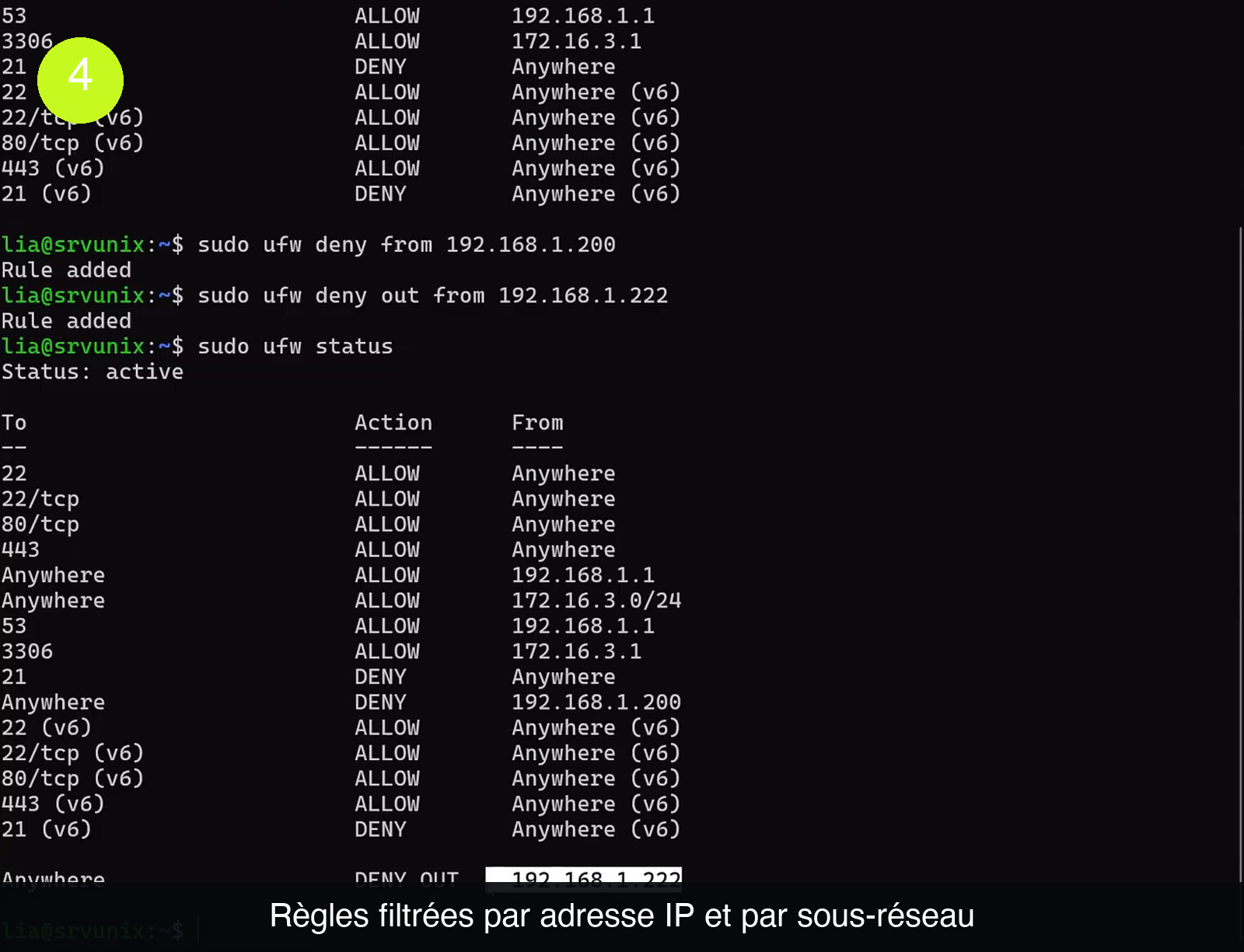 Terminal affichant sudo ufw deny from 192.168.1.200 puis sudo ufw deny out from 192.168.1.222, suivis d’un statut où les colonnes To, Action et From montrent des règles ALLOW depuis 192.168.1.1 et 172.16.3.0/24, une règle ALLOW vers le port 3306 depuis 172.16.3.1, un DENY sur le port 21 et une ligne DENY OUT vers 192.168.1.222