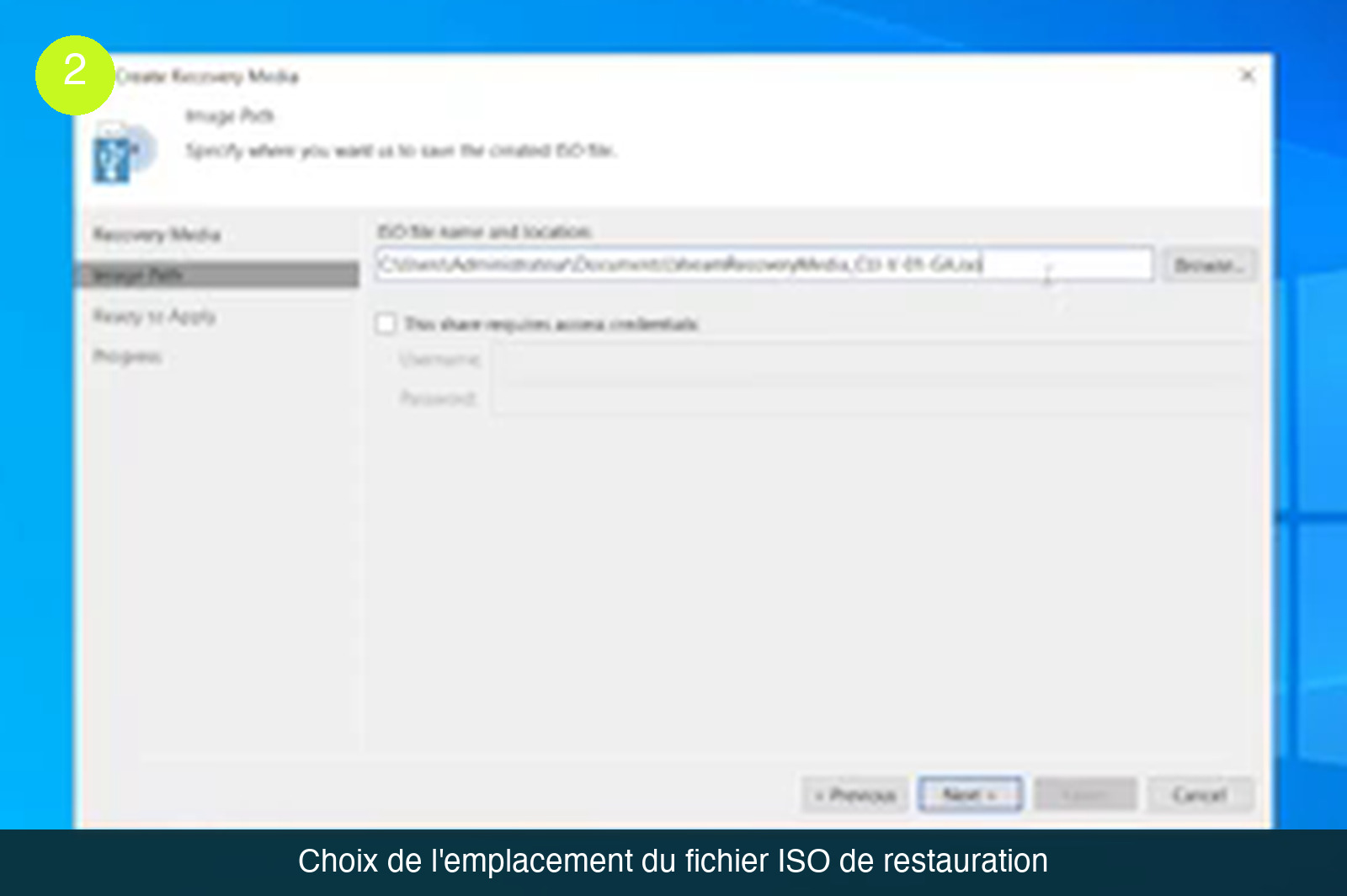 Assistant Create Recovery Media à l’étape Image Path : champ « ISO file name and location » rempli avec un chemin dans le dossier Documents et case « This share requires access credentials » décochée